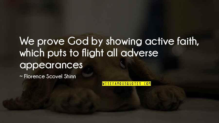 Sometimes We Stumble Quotes By Florence Scovel Shinn: We prove God by showing active faith, which