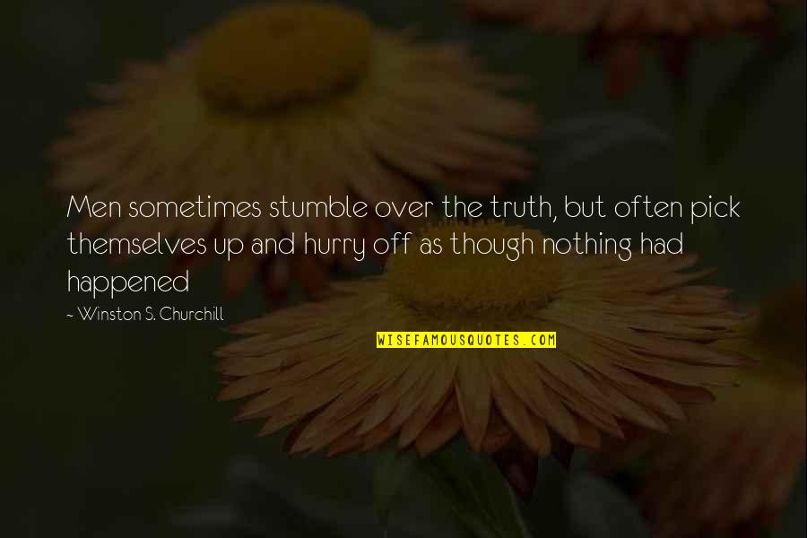 Sometimes We Stumble Quotes By Winston S. Churchill: Men sometimes stumble over the truth, but often