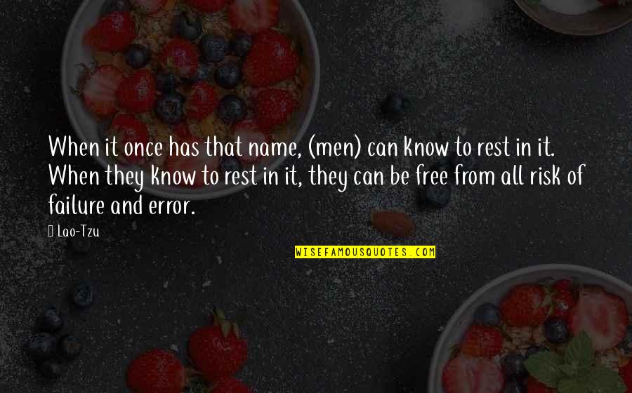 Sometimes You Can Win Quotes By Lao-Tzu: When it once has that name, (men) can