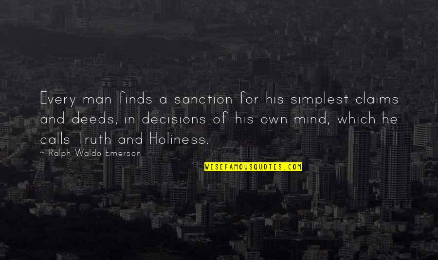 Sometimes You Just Break Down Quotes By Ralph Waldo Emerson: Every man finds a sanction for his simplest