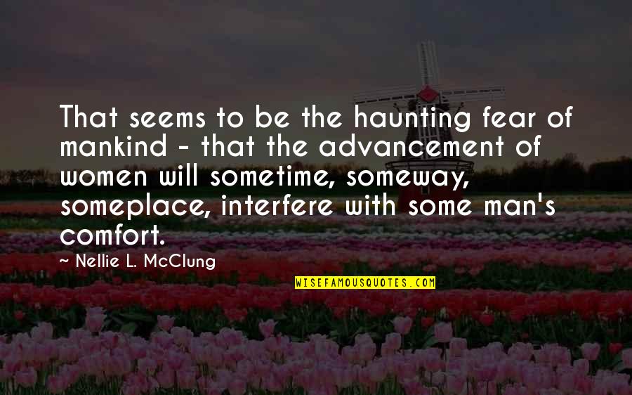 Someway Quotes By Nellie L. McClung: That seems to be the haunting fear of