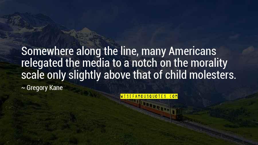 Somewhere Along The Line Quotes By Gregory Kane: Somewhere along the line, many Americans relegated the