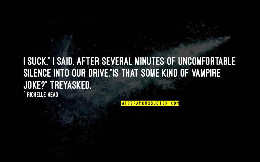 Somewhere Inside Book Quotes By Richelle Mead: I suck," I said, after several minutes of