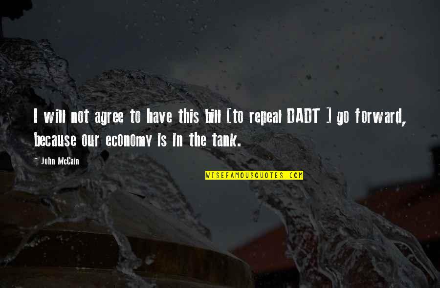 Somjit Shartle Quotes By John McCain: I will not agree to have this bill