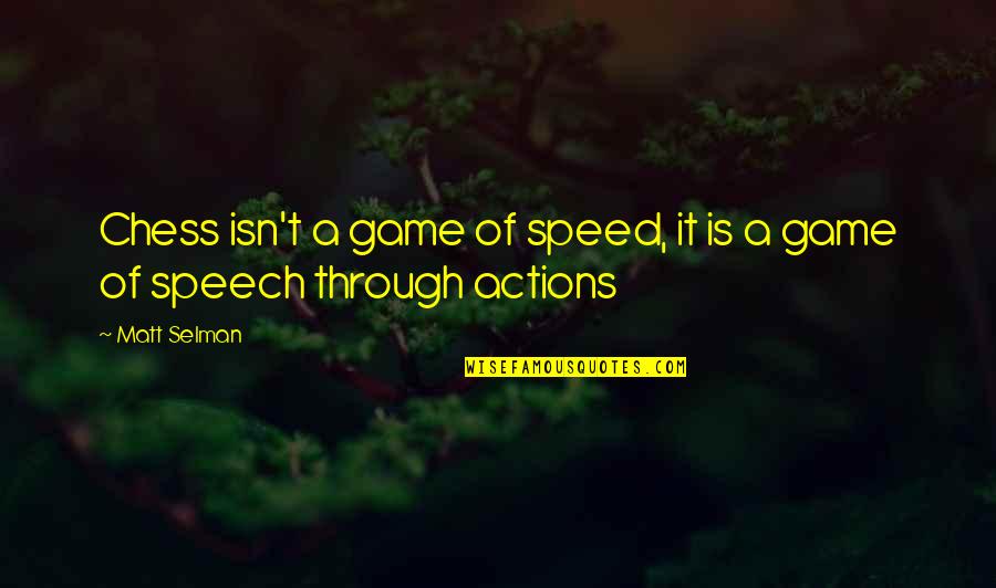 Sommartider Quotes By Matt Selman: Chess isn't a game of speed, it is