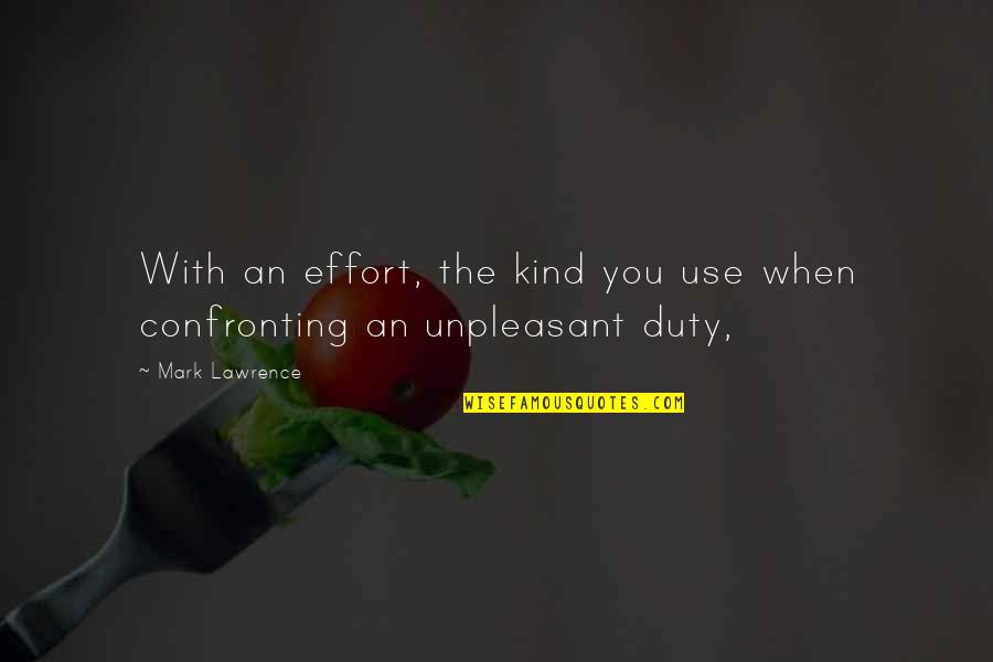 Sommergespraeche Quotes By Mark Lawrence: With an effort, the kind you use when
