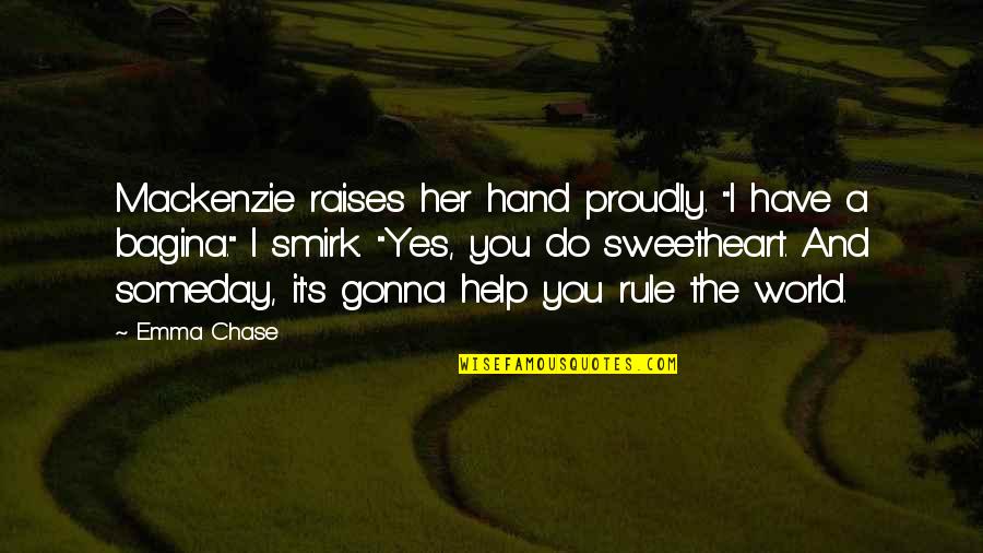 Sommerso Rabbit Quotes By Emma Chase: Mackenzie raises her hand proudly. "I have a