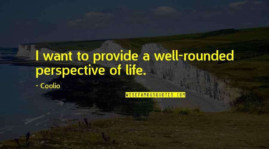 Sommerville Quotes By Coolio: I want to provide a well-rounded perspective of