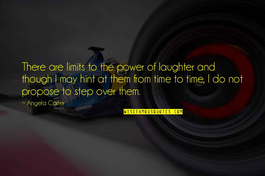 Sommets De La Quotes By Angela Carter: There are limits to the power of laughter Sommets De La Quotes By Angela Carter: There are limits to the power of laughter
