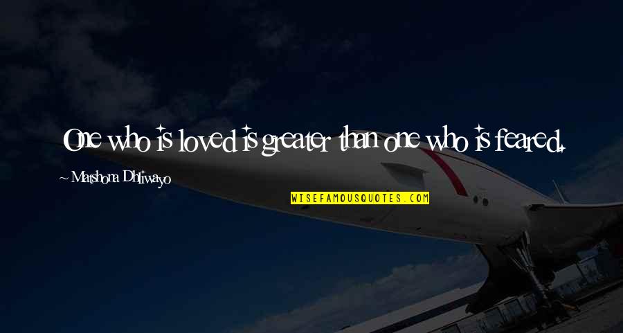 Somnambule Enfant Quotes By Matshona Dhliwayo: One who is loved is greater than one Somnambule Enfant Quotes By Matshona Dhliwayo: One who is loved is greater than one