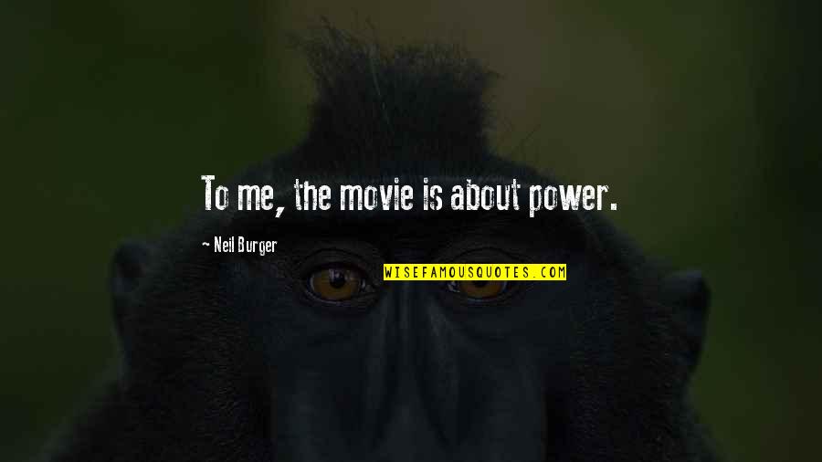 Somnistrip Quotes By Neil Burger: To me, the movie is about power.