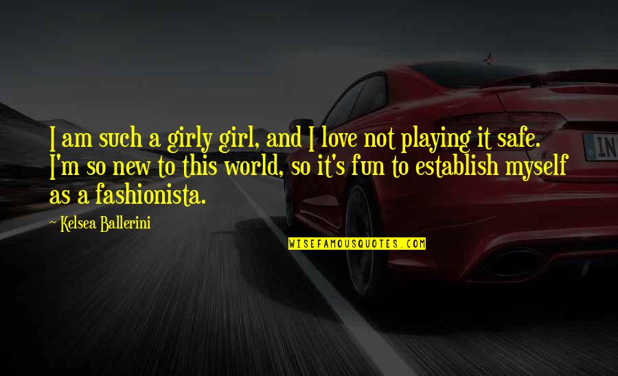 Somsri Jung Quotes By Kelsea Ballerini: I am such a girly girl, and I Somsri Jung Quotes By Kelsea Ballerini: I am such a girly girl, and I