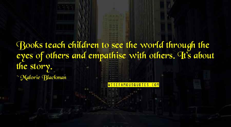 Somun Recept Quotes By Malorie Blackman: Books teach children to see the world through Somun Recept Quotes By Malorie Blackman: Books teach children to see the world through