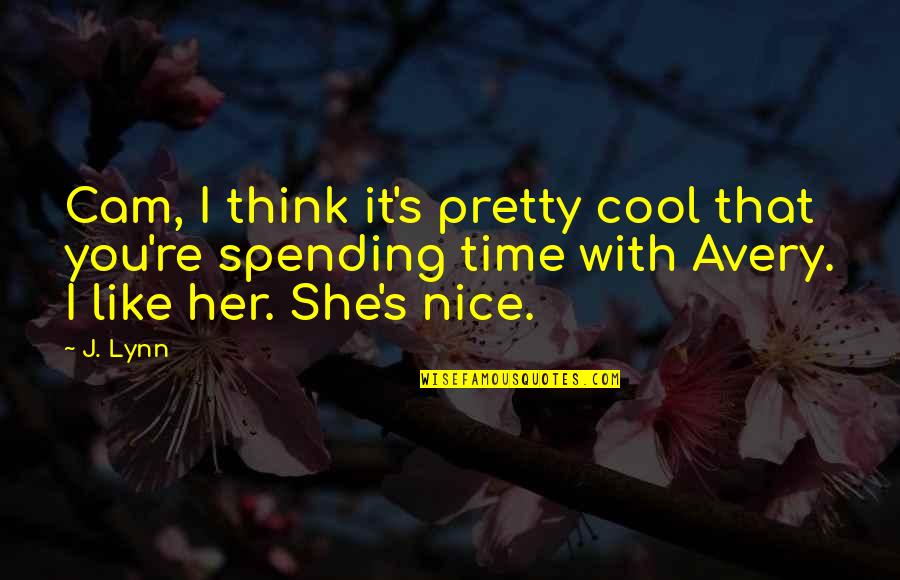 Son And Ptsd Quotes By J. Lynn: Cam, I think it's pretty cool that you're