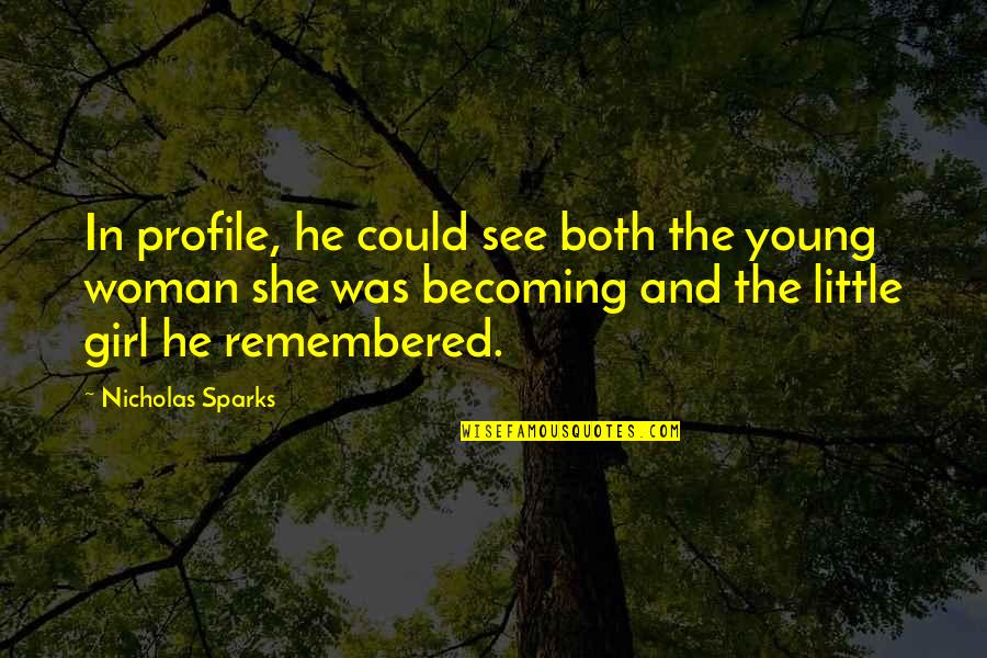 Son Going To College Quotes By Nicholas Sparks: In profile, he could see both the young