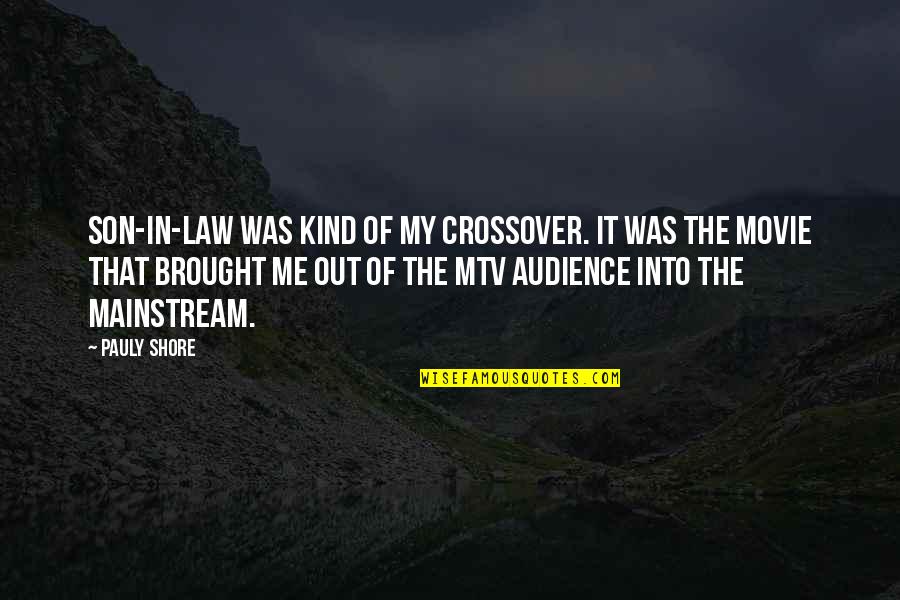 Son In Law To Be Quotes By Pauly Shore: Son-In-Law was kind of my crossover. It was