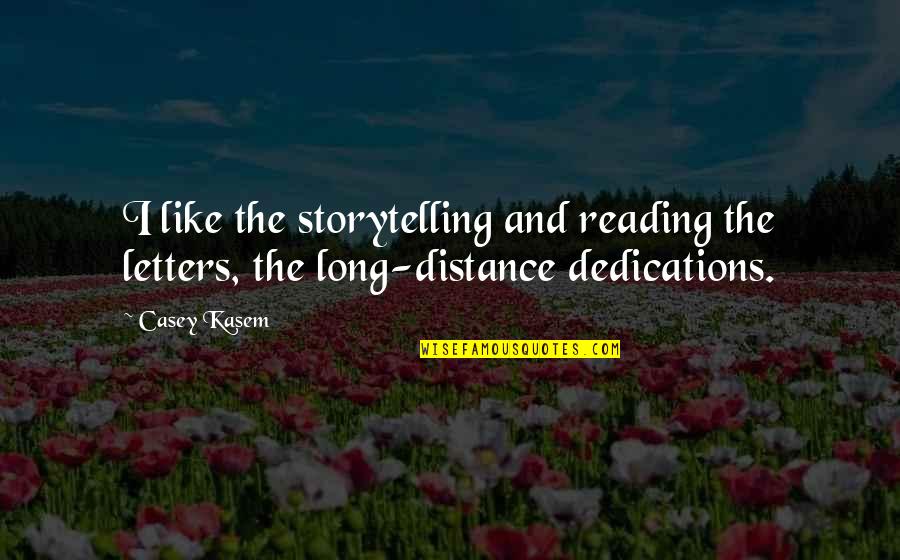 Son Knocks Quotes By Casey Kasem: I like the storytelling and reading the letters,
