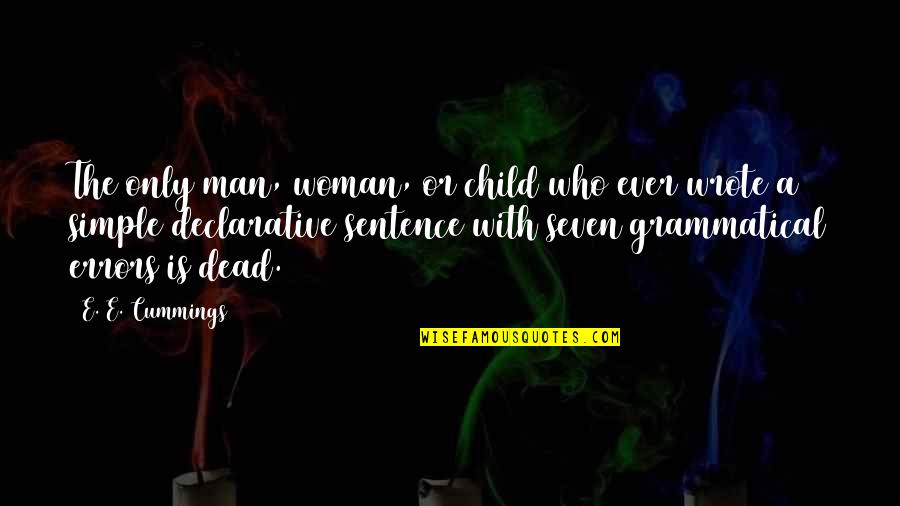 Son Of Neptune Ella Quotes By E. E. Cummings: The only man, woman, or child who ever Son Of Neptune Ella Quotes By E. E. Cummings: The only man, woman, or child who ever