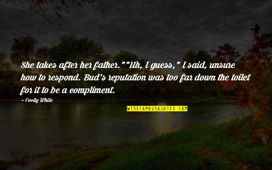 Son Oh Gong Quotes By Cecily White: She takes after her father.""Uh, I guess," I Son Oh Gong Quotes By Cecily White: She takes after her father.""Uh, I guess," I