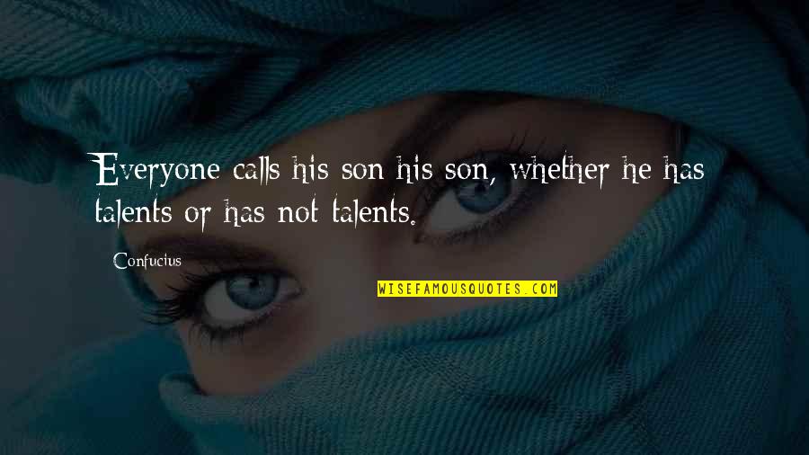 Son Quotes By Confucius: Everyone calls his son his son, whether he