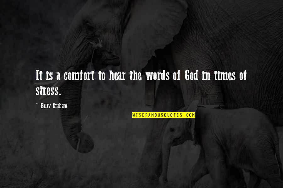 Sonadow Quotes By Billy Graham: It is a comfort to hear the words