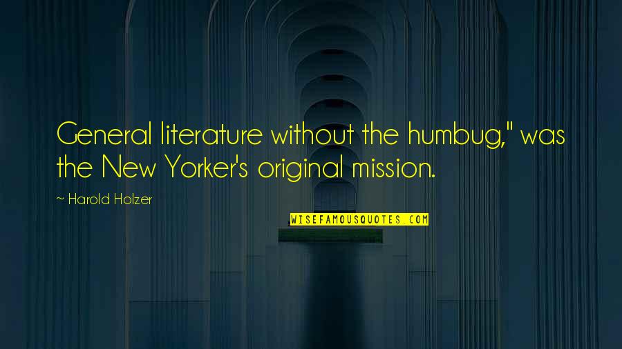 Sonar Kella Quotes By Harold Holzer: General literature without the humbug," was the New