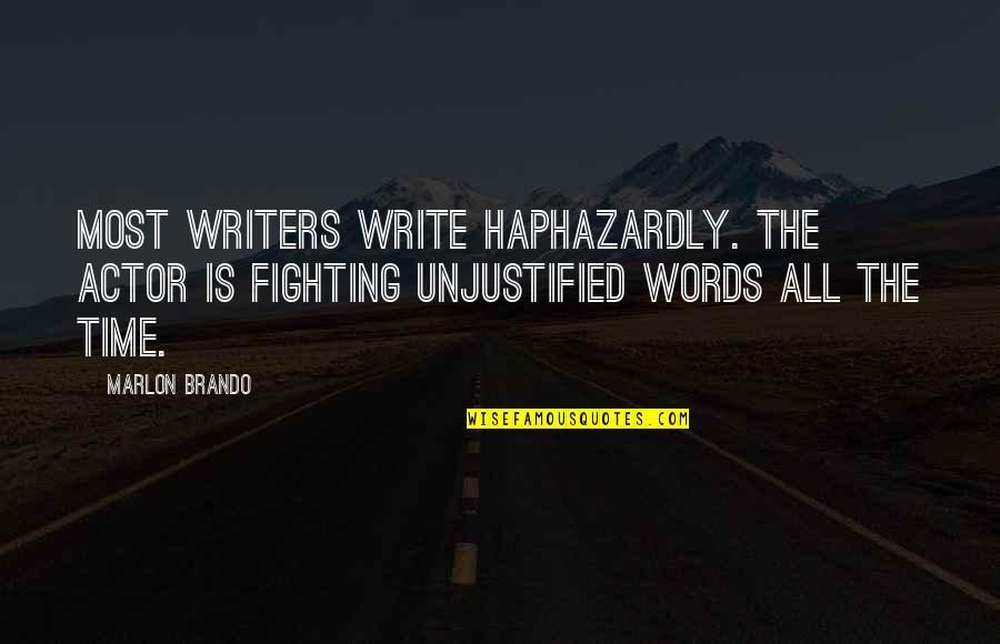 Sonate Au Quotes By Marlon Brando: Most writers write haphazardly. The actor is fighting Sonate Au Quotes By Marlon Brando: Most writers write haphazardly. The actor is fighting