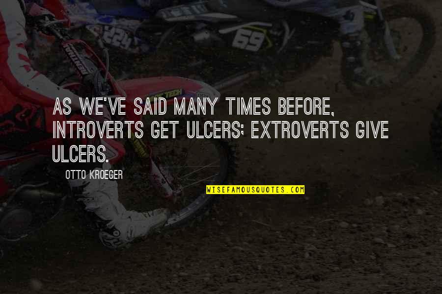 Sondreal Construction Quotes By Otto Kroeger: As we've said many times before, Introverts get