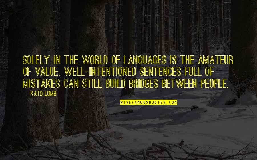 Sonetos Florbela Quotes By Kato Lomb: Solely in the world of languages is the Sonetos Florbela Quotes By Kato Lomb: Solely in the world of languages is the