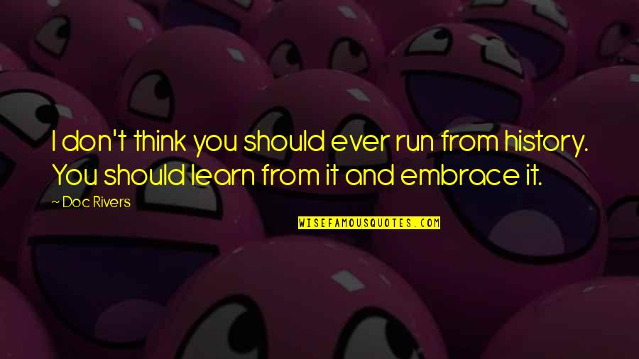 Song Good Morning Quotes By Doc Rivers: I don't think you should ever run from