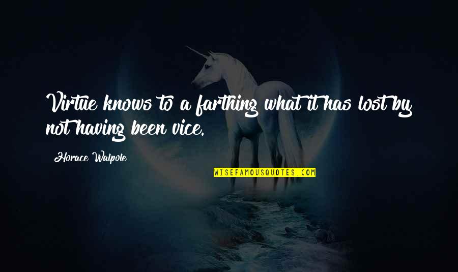 Song Good Morning Quotes By Horace Walpole: Virtue knows to a farthing what it has