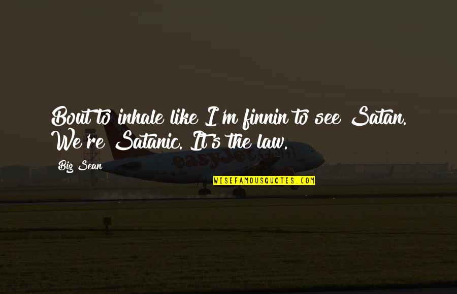 Song Lyric Inspirational Quotes By Big Sean: Bout to inhale like I'm finnin to see
