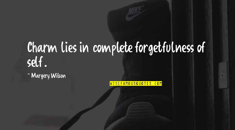 Song Lyrics Tagalog Quotes By Margery Wilson: Charm lies in complete forgetfulness of self. Song Lyrics Tagalog Quotes By Margery Wilson: Charm lies in complete forgetfulness of self.