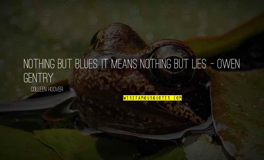 Song Malayalam Quotes By Colleen Hoover: Nothing but blues. It means nothing but lies.