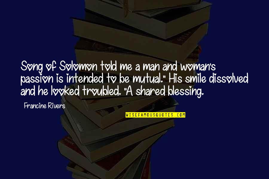 Song Of Solomon Quotes By Francine Rivers: Song of Solomon told me a man and