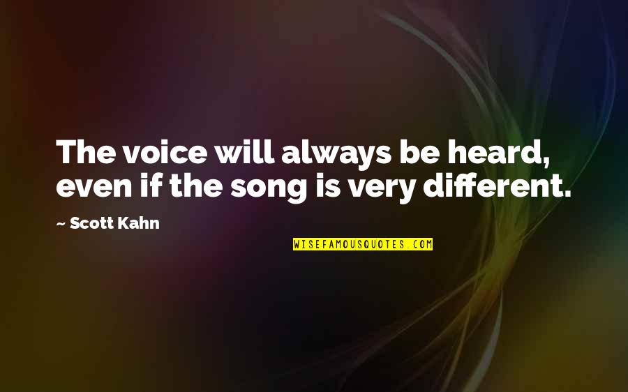 Song Of Style Quotes By Scott Kahn: The voice will always be heard, even if