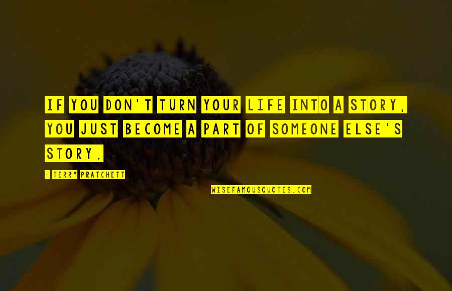 Song Qian Quotes By Terry Pratchett: If you don't turn your life into a