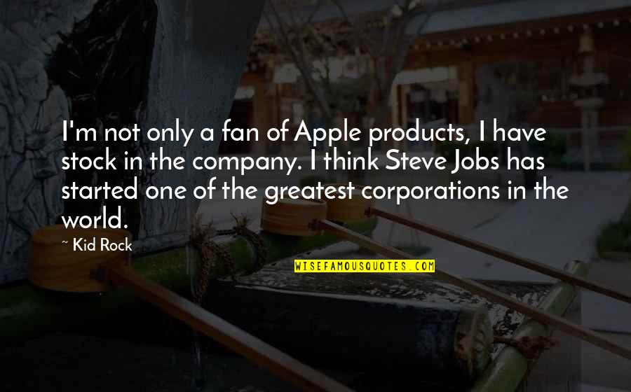 Songs For A New World Quotes By Kid Rock: I'm not only a fan of Apple products,