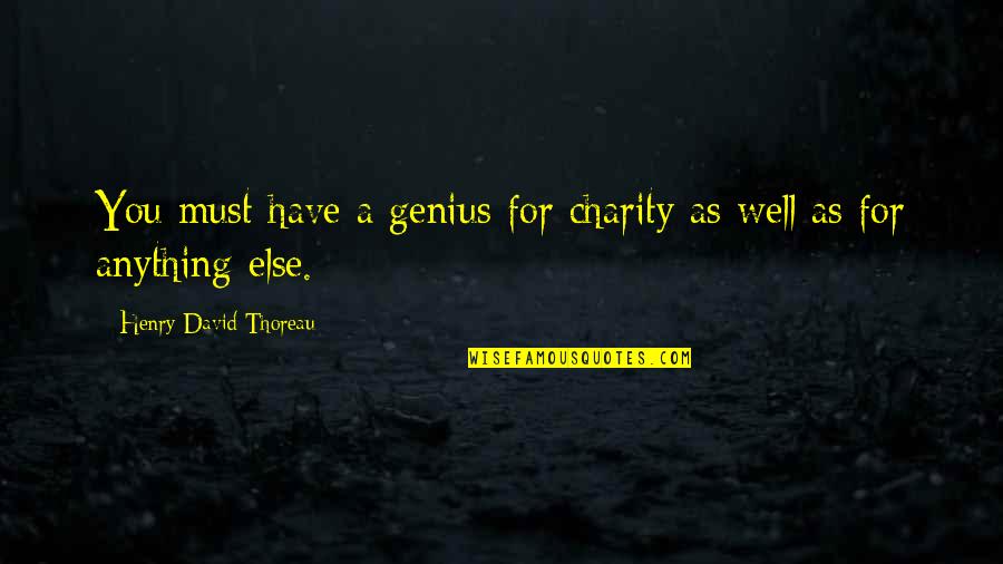 Songs In Urdu Quotes By Henry David Thoreau: You must have a genius for charity as Songs In Urdu Quotes By Henry David Thoreau: You must have a genius for charity as
