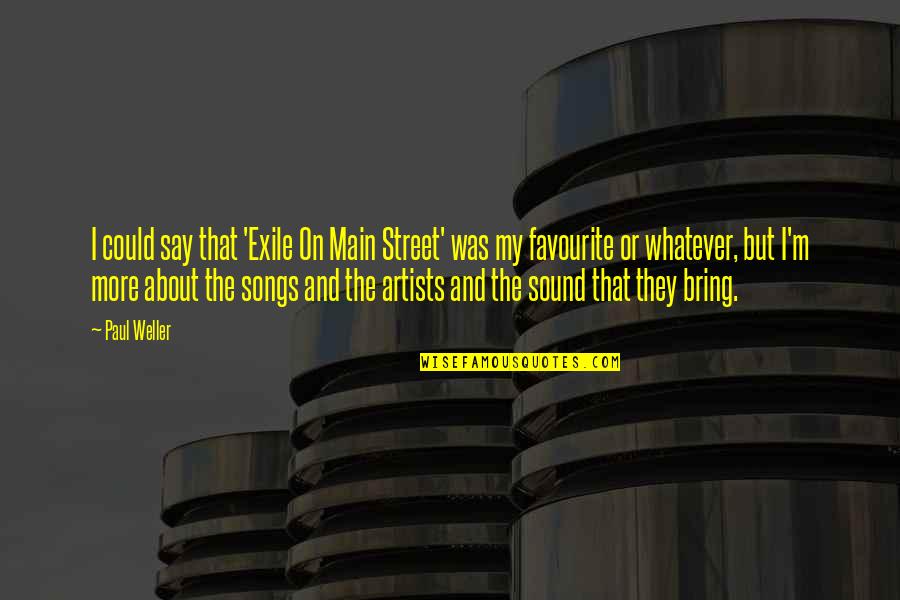 Songs Sound Quotes By Paul Weller: I could say that 'Exile On Main Street'