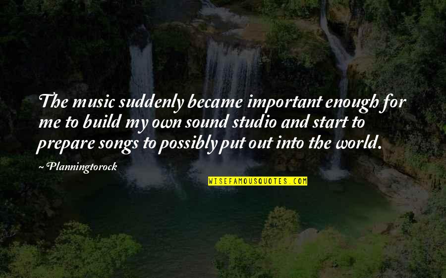Songs Sound Quotes By Planningtorock: The music suddenly became important enough for me