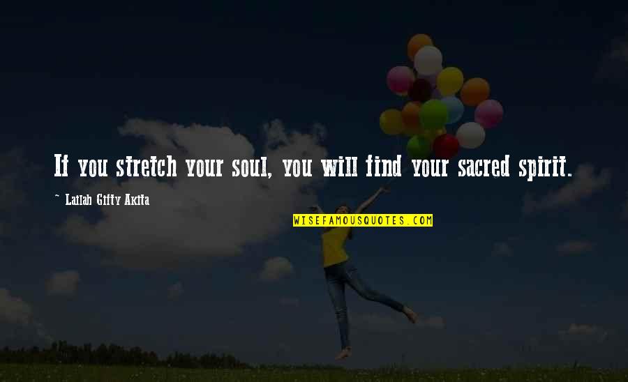 Songs That Bring Back Memories Quotes By Lailah Gifty Akita: If you stretch your soul, you will find