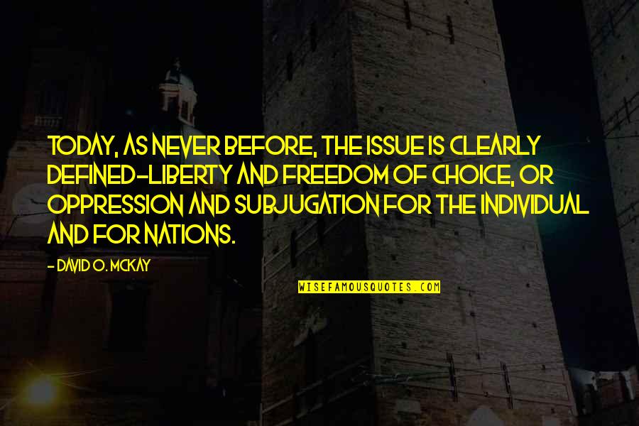 Songwell Music Group Quotes By David O. McKay: Today, as never before, the issue is clearly