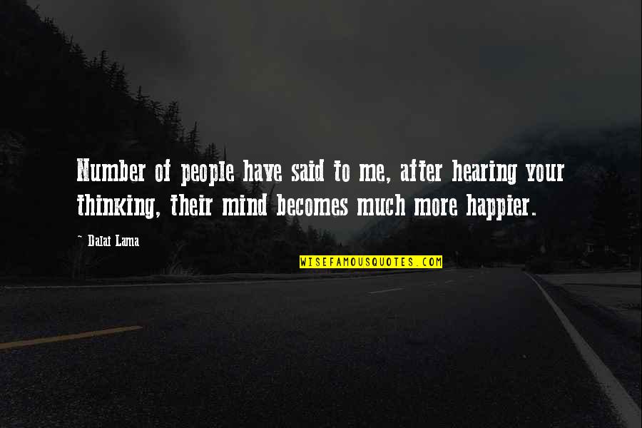 Sonhamos Quotes By Dalai Lama: Number of people have said to me, after Sonhamos Quotes By Dalai Lama: Number of people have said to me, after