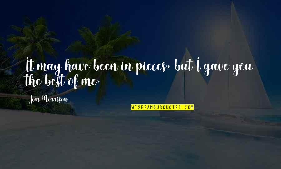 Sonic And Tails Quotes By Jim Morrison: It may have been in pieces, but I Sonic And Tails Quotes By Jim Morrison: It may have been in pieces, but I