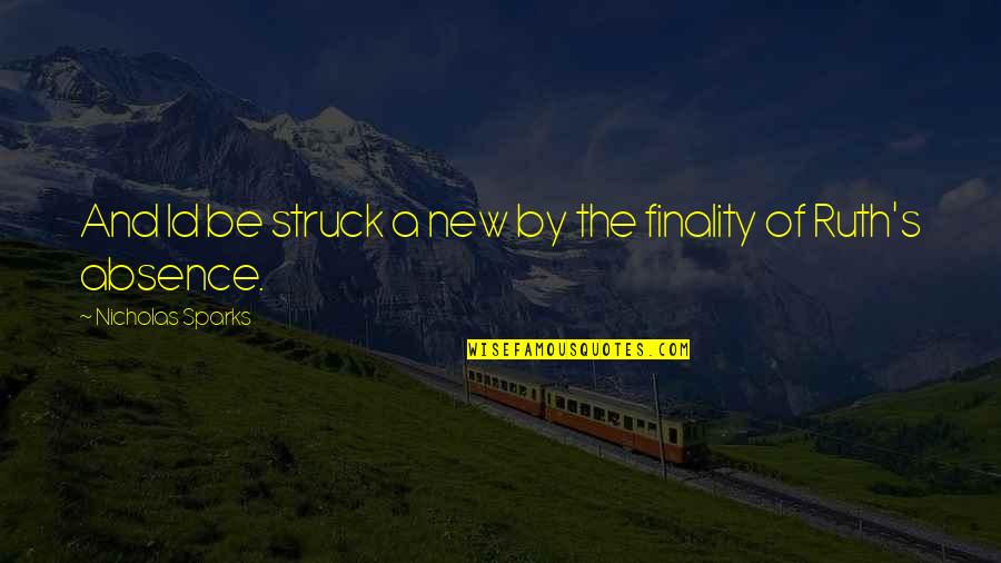 Sonic Plague Quotes By Nicholas Sparks: And Id be struck a new by the