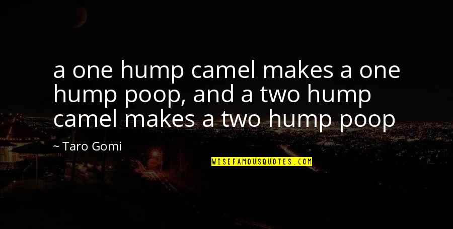 Sonicka Quotes By Taro Gomi: a one hump camel makes a one hump