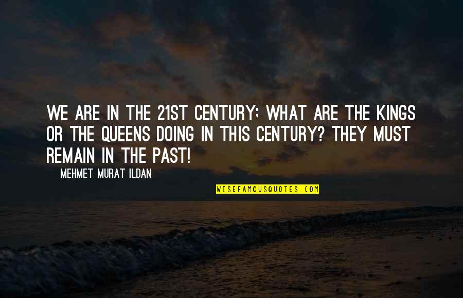 Sonido Mazter Quotes By Mehmet Murat Ildan: We are in the 21st century; what are Sonido Mazter Quotes By Mehmet Murat Ildan: We are in the 21st century; what are