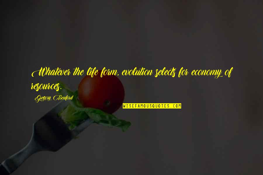 Sonjas Hemsida Quotes By Gregory Benford: Whatever the life form, evolution selects for economy Sonjas Hemsida Quotes By Gregory Benford: Whatever the life form, evolution selects for economy