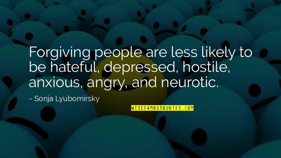 Sonja's Quotes By Sonja Lyubomirsky: Forgiving people are less likely to be hateful,